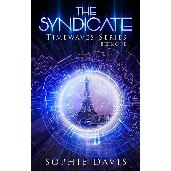 The Syndicate (Timewaves, #1) / Timewaves, Sophie Davis