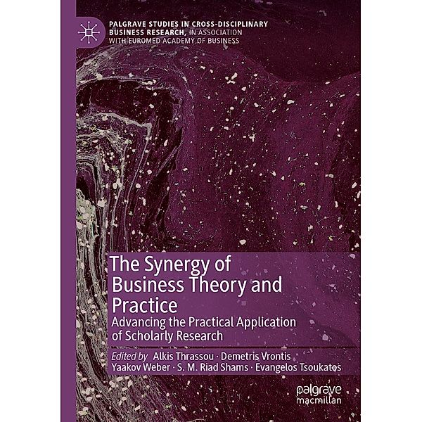 The Synergy of Business Theory and Practice / Palgrave Studies in Cross-disciplinary Business Research, In Association with EuroMed Academy of Business