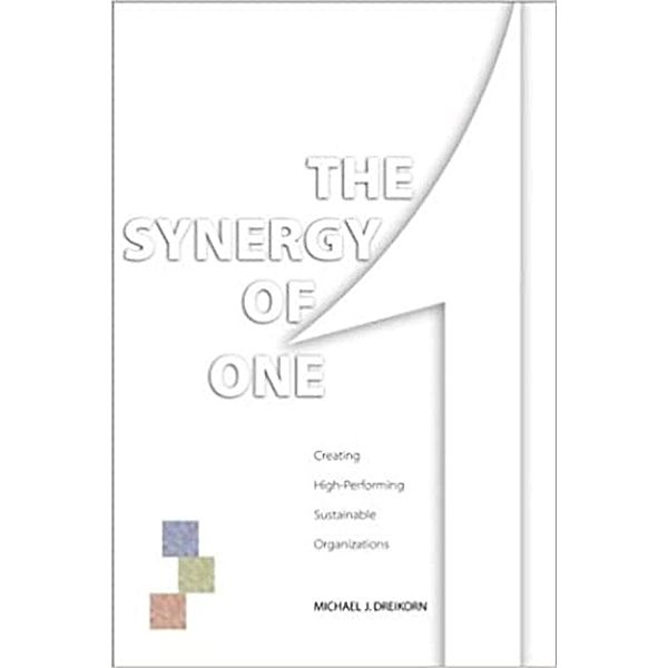 The Synergy of One, Michael J. Dreikorn