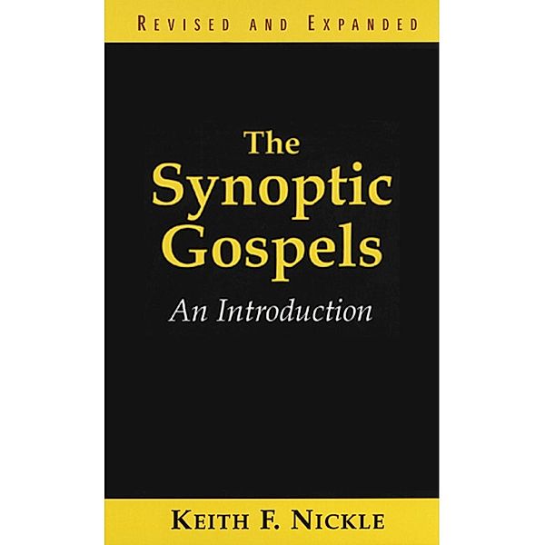 The Synoptic Gospels, Revised and Expanded, Keith F. Nickle