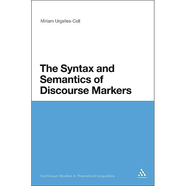 The Syntax and Semantics of Discourse Markers, Miriam Urgelles-Coll