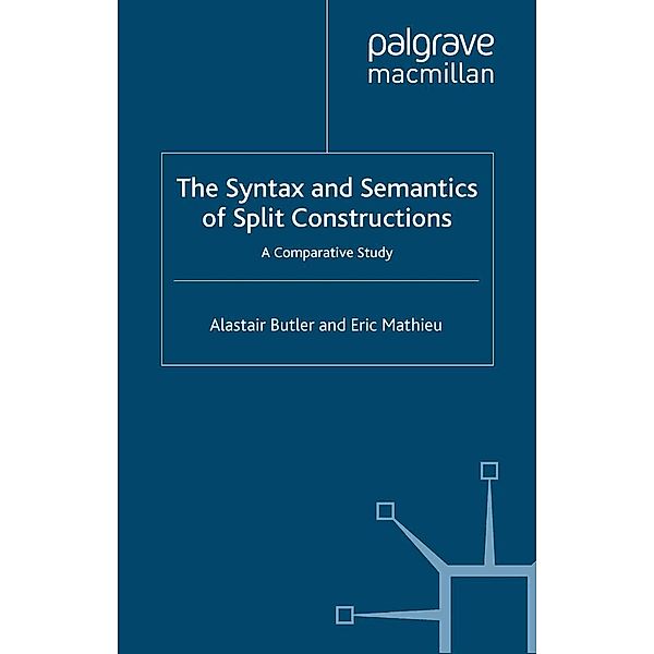 The Syntax and Semantics of Split Constructions, A. Butler, E. Mathieu