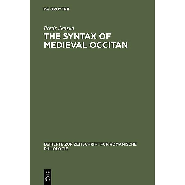 The syntax of medieval Occitan / Beihefte zur Zeitschrift für romanische Philologie Bd.208, Frede Jensen