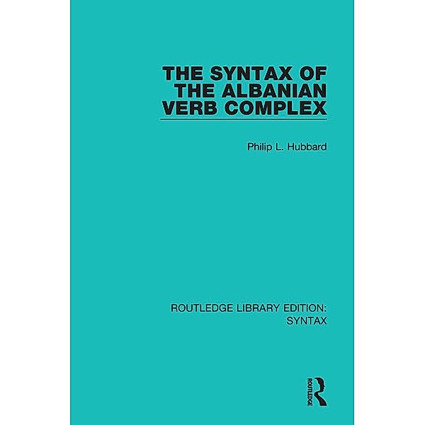 The Syntax of the Albanian Verb Complex, Philip L. Hubbard