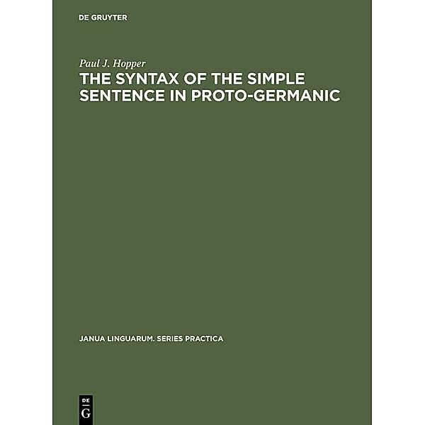 The Syntax of the Simple Sentence in Proto-Germanic / Janua Linguarum. Series Practica Bd.143, Paul J. Hopper