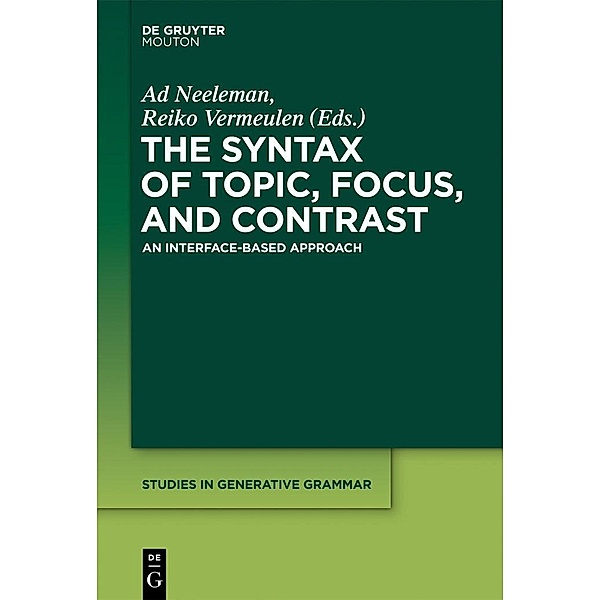 The Syntax of Topic, Focus, and Contrast / Studies in Generative Grammar Bd.113