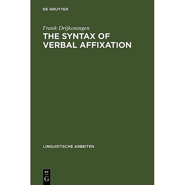 The Syntax of Verbal Affixation / Linguistische Arbeiten Bd.231, Frank Drijkoningen