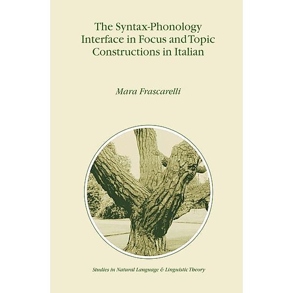 The Syntax-Phonology Interface in Focus and Topic Constructions in Italian / Studies in Natural Language and Linguistic Theory Bd.50, M. Frascarelli