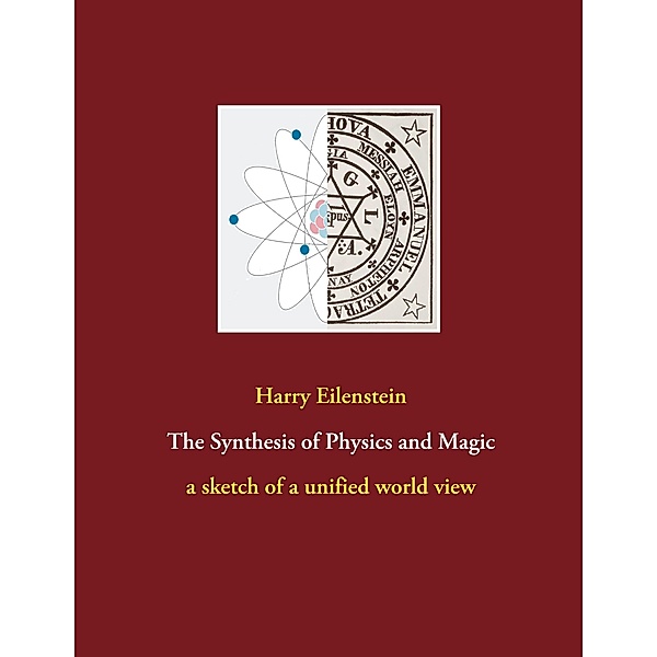 The Synthesis of Physics and Magic, Harry Eilenstein