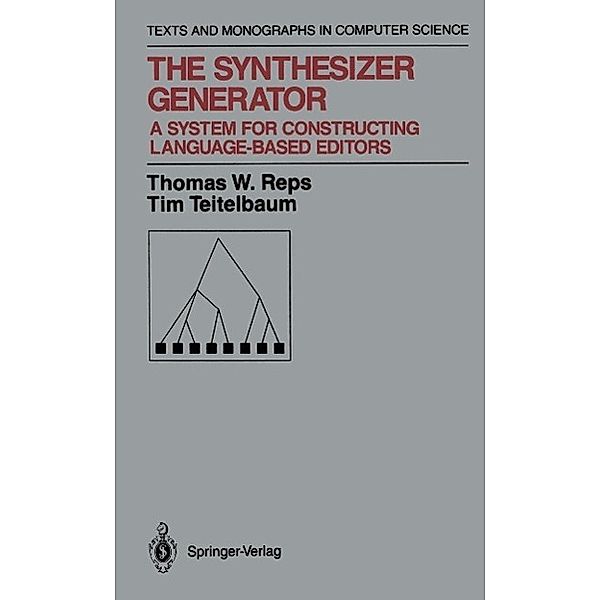 The Synthesizer Generator / Monographs in Computer Science, Thomas W. Reps, Tim Teitelbaum