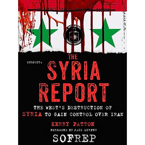 The Syria Report / St. Martin's Press, Kerry Patton, Brandon Webb