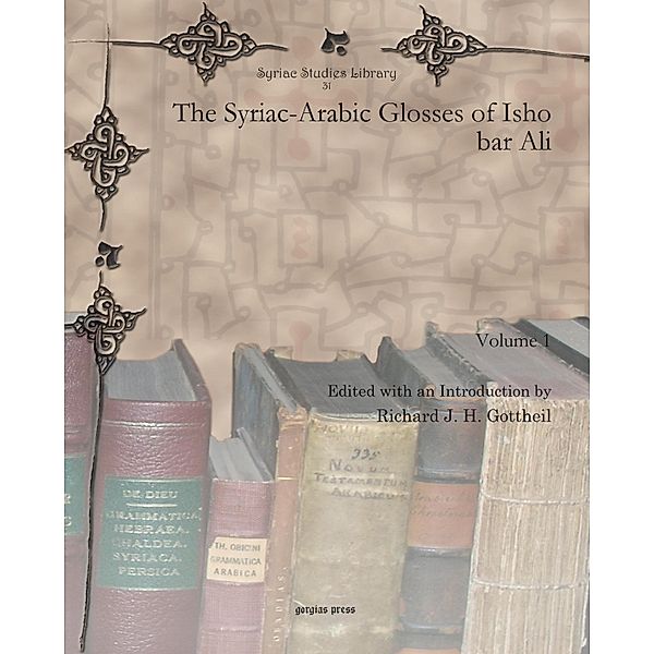 The Syriac-Arabic Glosses of Isho bar Ali