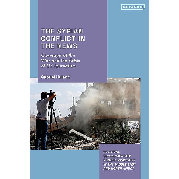 The Syrian Conflict in the News, Gabriel Huland