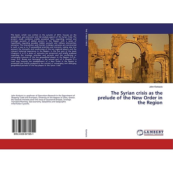 The Syrian crisis as the prelude of the New Order in the Region, John Karkazis