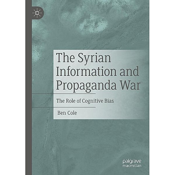 The Syrian Information and Propaganda War / Progress in Mathematics, Ben Cole