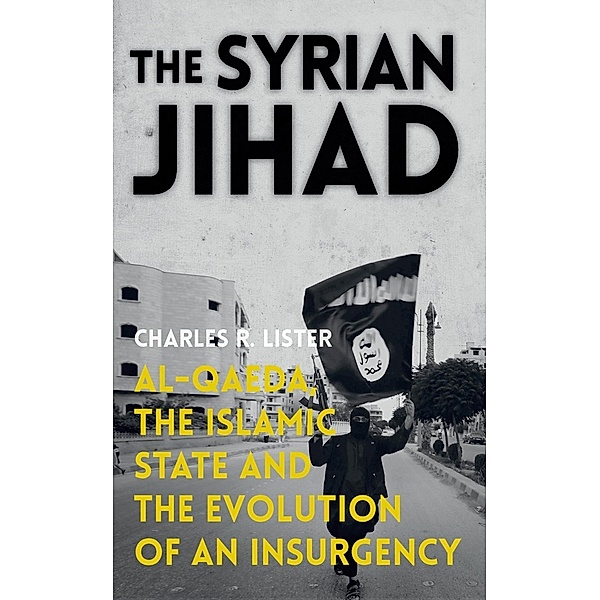The Syrian Jihad, Charles R. Lister