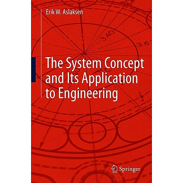 The System Concept and Its Application to Engineering, Erik W. Aslaksen