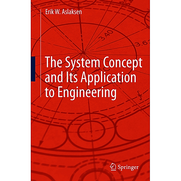 The System Concept and Its Application to Engineering, Erik W. Aslaksen