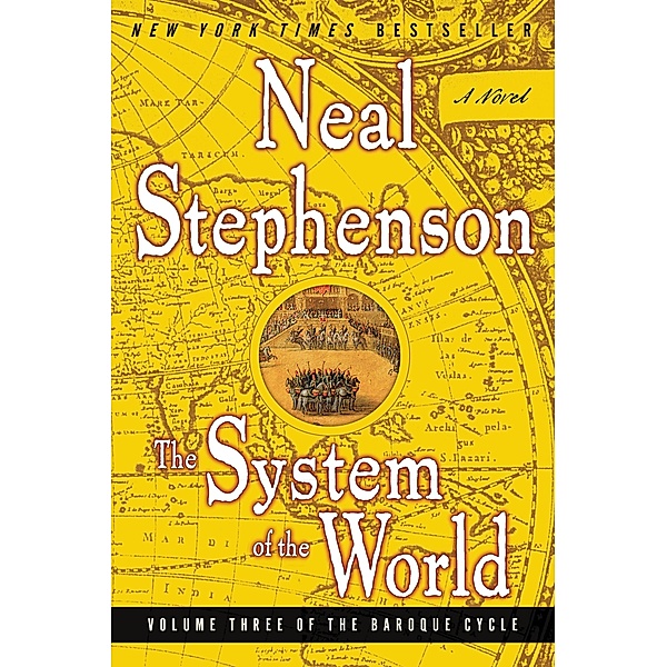 The System of the World / The Baroque Cycle Bd.3, Neal Stephenson