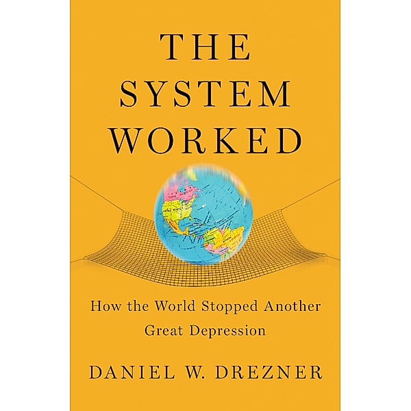 The System Worked, Daniel W. Drezner