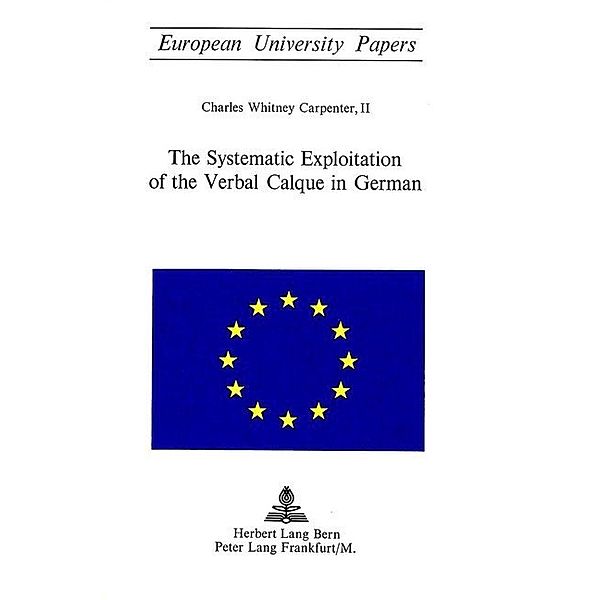 The Systematic Exploitation of the Verbal Calque in German, C. W. Carpenter