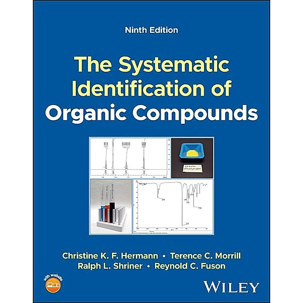 The Systematic Identification of Organic Compounds, Christine K. F. Hermann, Terence C. Morrill, Ralph L. Shriner, Reynold C. Fuson