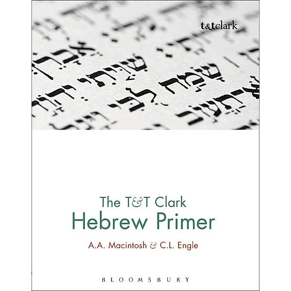 The T&T Clark Hebrew Primer, A. A. Macintosh, C. L. Engle