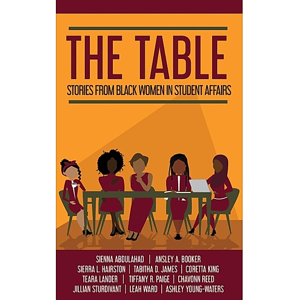 The Table: Stories from Black Women in Student Affairs, The Table Books