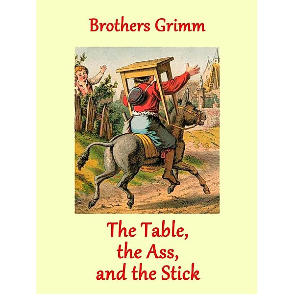 The Table, the Ass, and the Stick, Brothers Grimm