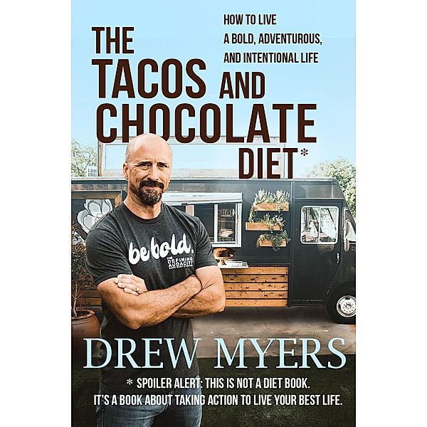 The Tacos and Chocolate Diet, Drew Myers