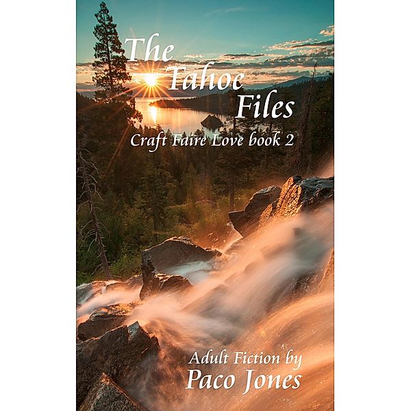 The Tahoe Files (Craft Faire Love, #2) / Craft Faire Love, Paco Jones