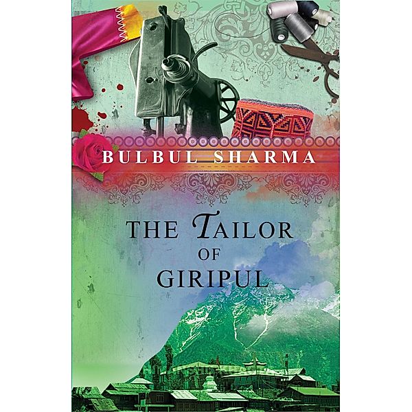 The Tailor Of Giripul, Bulbul Sharma