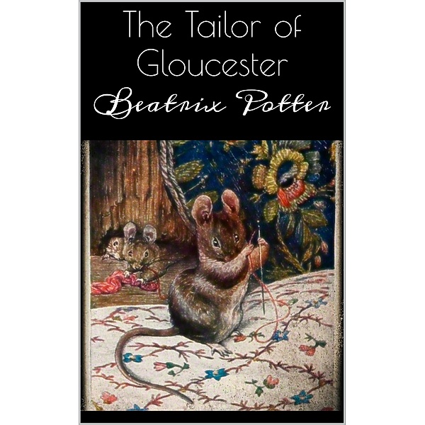 The Tailor of Gloucester, Beatrix Potter