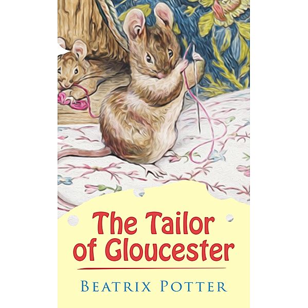 The Tailor of Gloucester, Beatrix Potter