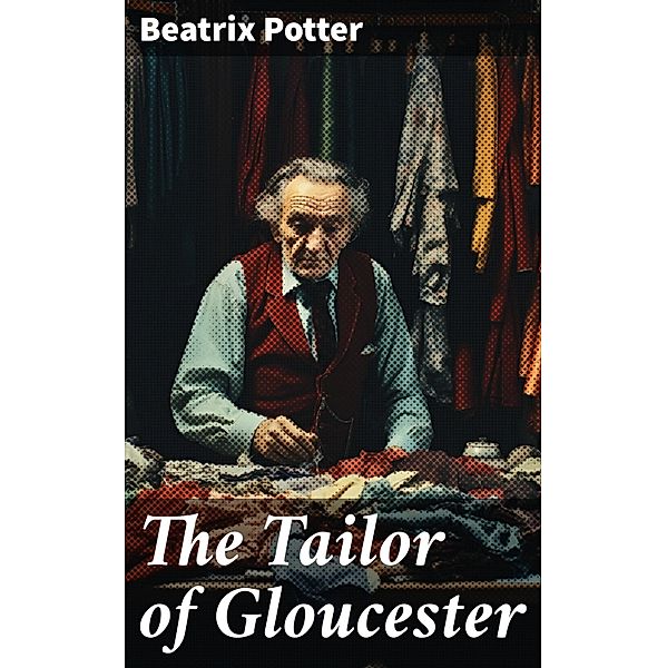 The Tailor of Gloucester, Beatrix Potter