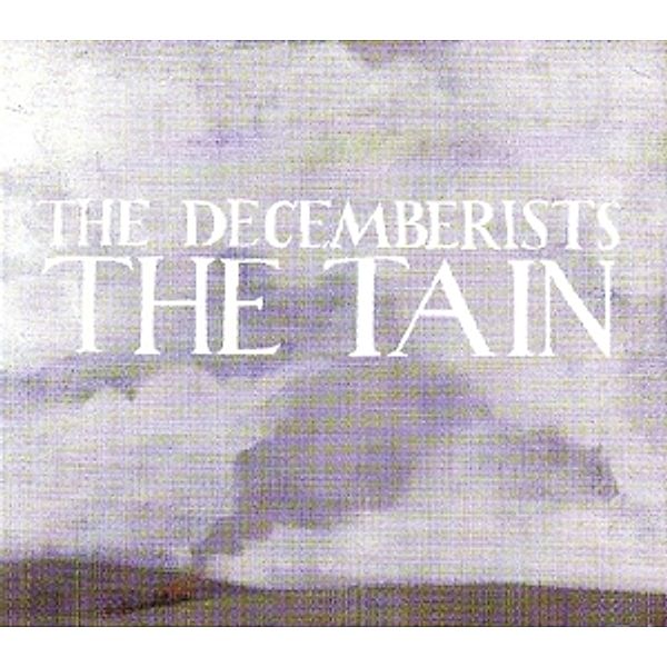 The Tain, The Decemberists