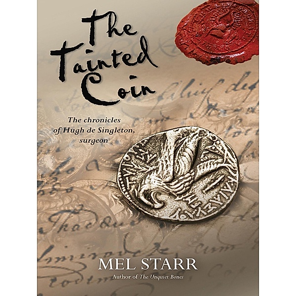 The Tainted Coin / The Chronicles of Hugh de Singleton, Surgeon Bd.5, Mel Starr