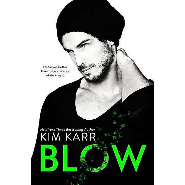 The Tainted Love Duet: Blow (The Tainted Love Duet, #1), Kim Karr