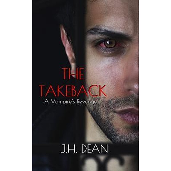 The Takeback / Harry G Publishing, J. H. Dean