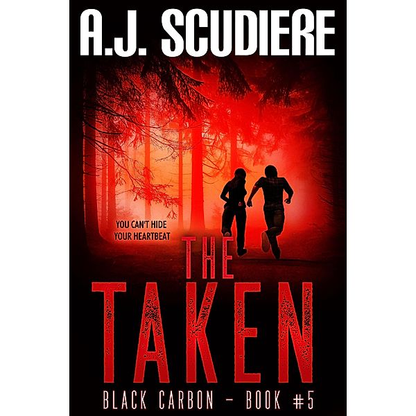 The Taken (Black Carbon, #5) / Black Carbon, A. J. Scudiere