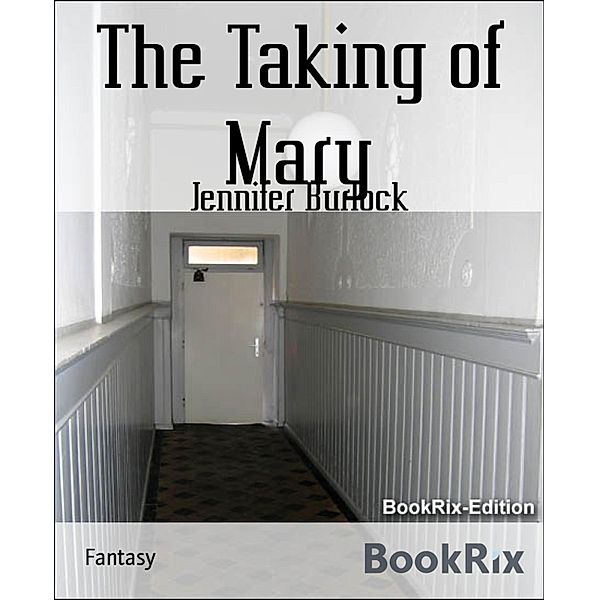 The Taking of Mary, Jennifer Burlock