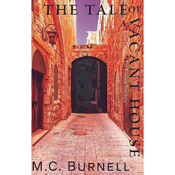 The Tale of a Vacant House (The Foreign Sorcerer, #3) / The Foreign Sorcerer, M. C. Burnell