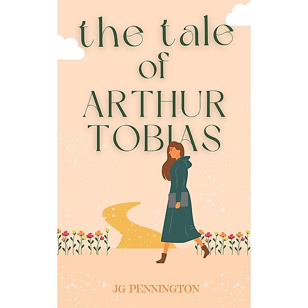 The Tale of Arthur Tobias, Jg Pennington