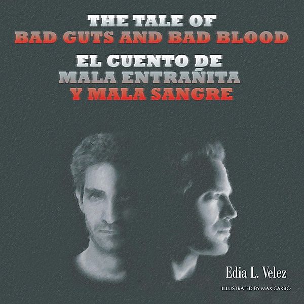 The Tale of Bad Guts and Bad Blood, Edia L. Velez