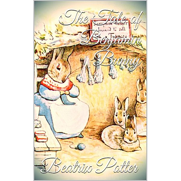 The Tale of Benjamin Bunny, Beatrix Potter