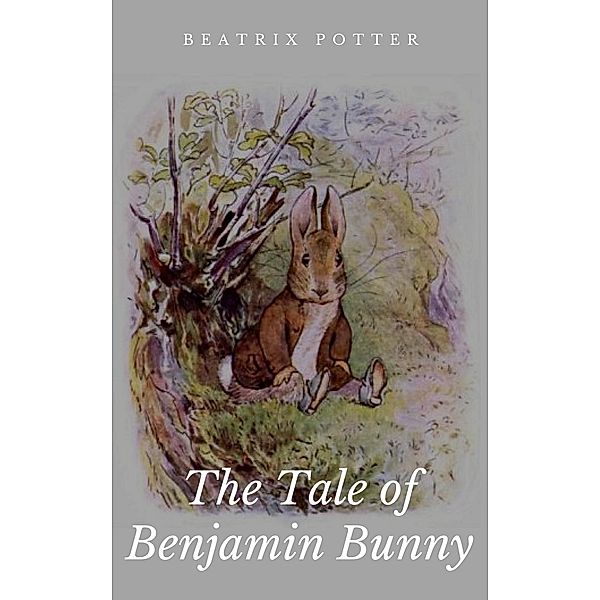 The Tale of Benjamin Bunny, Beatrix Potter