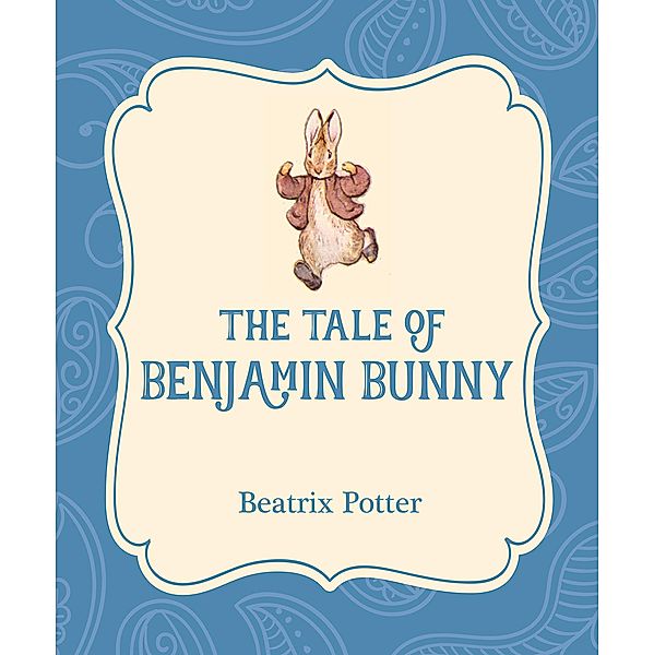 The Tale of Benjamin Bunny / Xist Illustrated Children's Classics, Beatrix Potter
