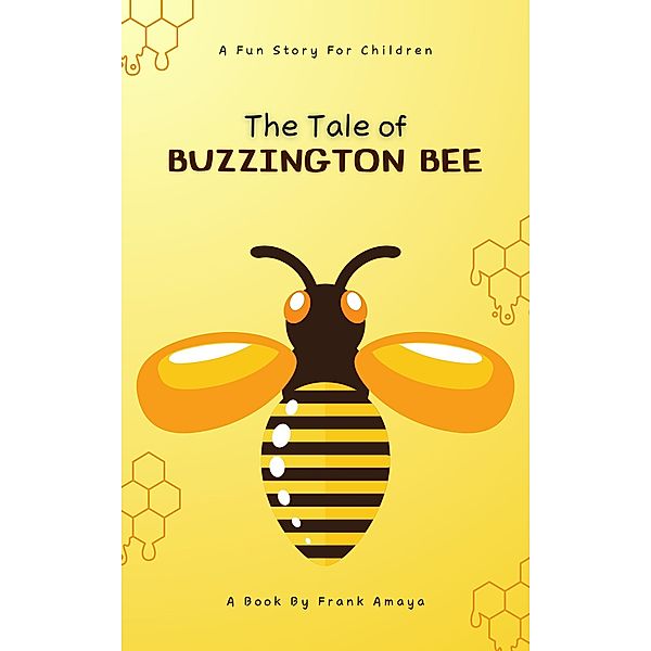 The  Tale of Buzzington Bee / Buzz, Frank Amaya