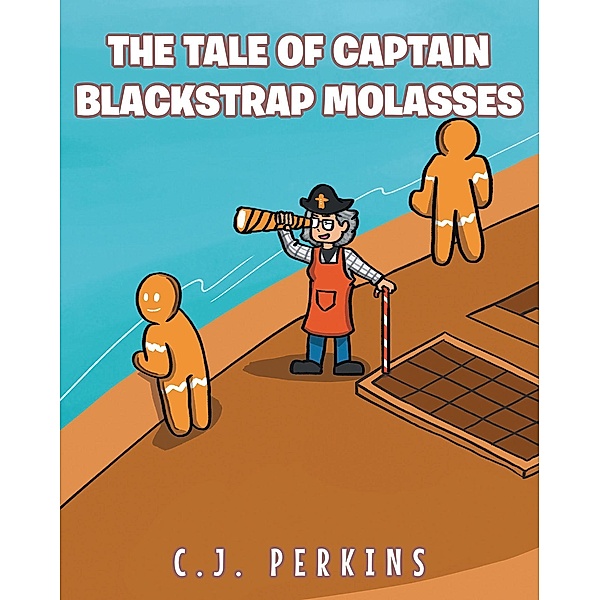 The Tale of Captain Blackstrap Molasses, C. J. Perkins