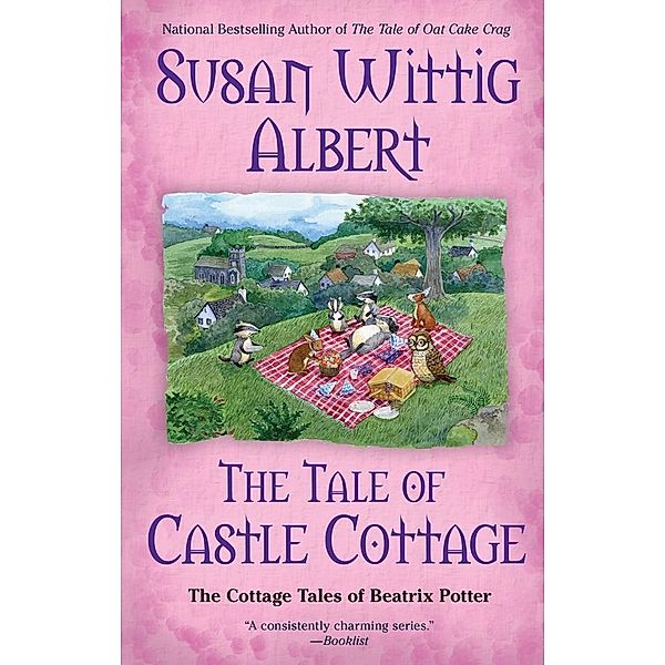 The Tale of Castle Cottage / The Cottage Tales of Beatrix P Bd.8, Susan Wittig Albert